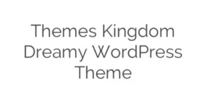 Themes Kingdom Dreamy WordPress Theme 2.4 GPL Theme