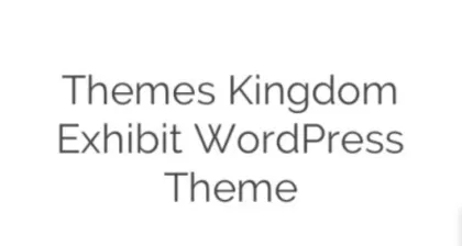 Themes Kingdom Exhibit WordPress Theme 1.9.1 GPL Theme