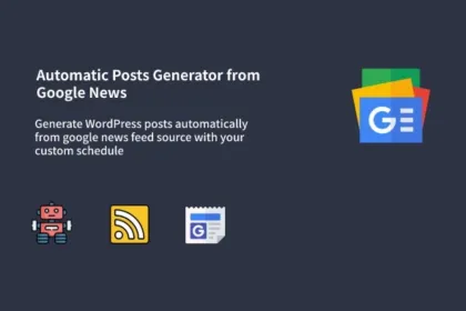 Auto Google News WordPress Google News Posts Generator Plugin 1.0.9 GPL Plugins